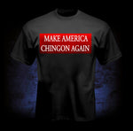 Make America Chingon T-Shirt